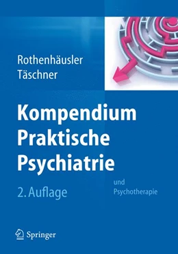 Abbildung von Rothenhäusler / Täschner | Kompendium Praktische Psychiatrie | 2. Auflage | 2012 | beck-shop.de