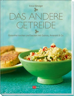 Abbildung von Bänziger | Das andere Getreide | 1. Auflage | 2012 | beck-shop.de