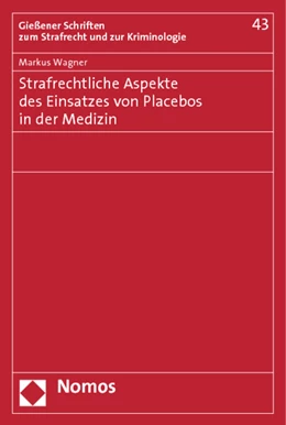 Abbildung von Wagner | Strafrechtliche Aspekte des Einsatzes von Placebos in der Medizin | 1. Auflage | 2012 | 43 | beck-shop.de