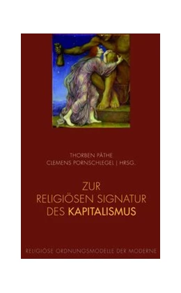Abbildung von Pornschlegel / Päthe | Zur religiösen Signatur des Kapitalismus | 1. Auflage | 2016 | 2 | beck-shop.de