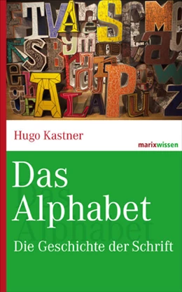Abbildung von Kastner | Das Alphabet | 1. Auflage | 2012 | beck-shop.de
