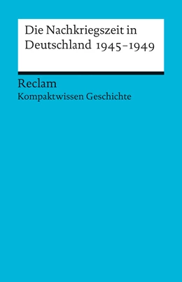 Abbildung von Adamski / Henke-Bockschatz | Die Nachkriegszeit in Deutschland 1945-1949 | 1. Auflage | 2012 | 17069 | beck-shop.de