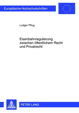 Abbildung von Pflug | Eisenbahnregulierung zwischen öffentlichem Recht und Privatrecht | 1. Auflage | 2012 | 5318 | beck-shop.de