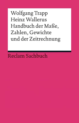 Abbildung von Trapp / Wallerus | Handbuch der Maße, Zahlen, Gewichte und der Zeitrechnung | 1. Auflage | 2012 | 19023 | beck-shop.de