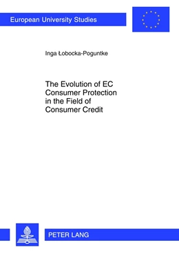Abbildung von Lobocka-Poguntke | The Evolution of EC Consumer Protection in the Field of Consumer Credit | 1. Auflage | 2012 | 5339 | beck-shop.de