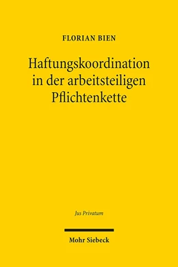 Abbildung von Bien | Haftungskoordination in der arbeitsteiligen Pflichtenkette | 1. Auflage | 2024 | beck-shop.de