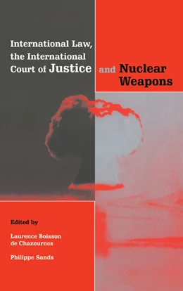 Abbildung von Boisson de Chazournes / Sands | International Law, the International Court of Justice and Nuclear Weapons | 1. Auflage | 1999 | beck-shop.de
