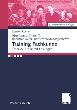 Abbildung von Roeser | Abschlussprüfung für Rechtsanwalts- und Notarfachangestellte:Training Fachkunde | 5. Auflage | 2000 | beck-shop.de