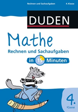 Abbildung von Mathe in 15 Minuten - Rechnen und Sachaufgaben 4. Klasse | 1. Auflage | 2012 | beck-shop.de