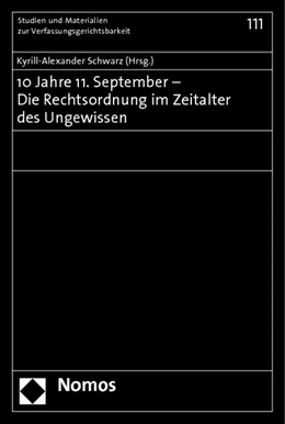 Abbildung von Schwarz | 10 Jahre 11. September - Die Rechtsordnung im Zeitalter des Ungewissen | 1. Auflage | 2012 | 111 | beck-shop.de
