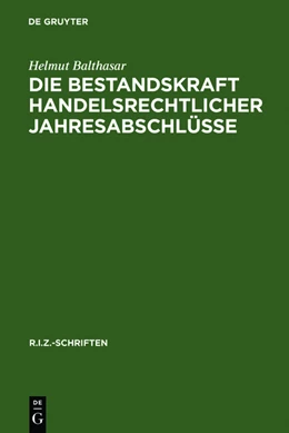 Abbildung von Balthasar | Die Bestandskraft handelsrechtlicher Jahresabschlüsse | 1. Auflage | 2011 | beck-shop.de