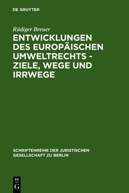 Abbildung von Breuer | Entwicklungen des europäischen Umweltrechts - Ziele, Wege und Irrwege | 1. Auflage | 2011 | beck-shop.de