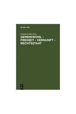 Abbildung von Ebel | Gemeinwohl - Freiheit - Vernunft - Rechtsstaat | 1. Auflage | 2011 | beck-shop.de