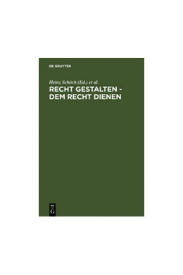Abbildung von Schöch / Dölling | Recht gestalten - dem Recht dienen | 1. Auflage | 2011 | beck-shop.de
