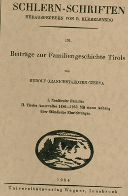 Abbildung von Granichstaedten-Czerva | Beiträge zur Familiengeschichte Tirols | 1. Auflage | 1954 | 131 | beck-shop.de