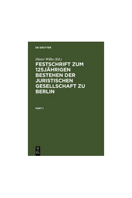 Abbildung von Wilke | Festschrift zum 125jährigen Bestehen der Juristischen Gesellschaft zu Berlin | 1. Auflage | 2011 | beck-shop.de