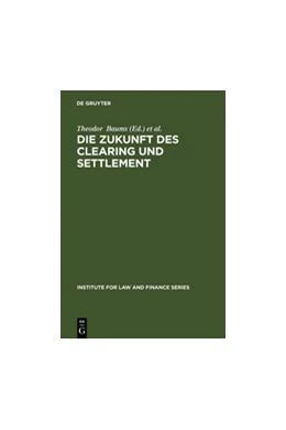 Abbildung von Baums / Cahn | Die Zukunft des Clearing und Settlement | 1. Auflage | 2011 | beck-shop.de