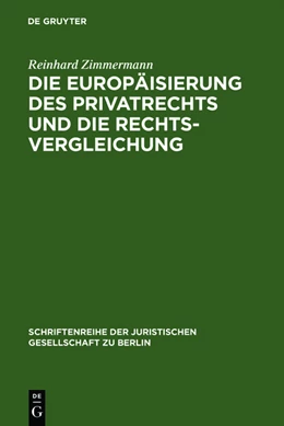 Abbildung von Zimmermann | Die Europäisierung des Privatrechts und die Rechtsvergleichung | 1. Auflage | 2011 | beck-shop.de