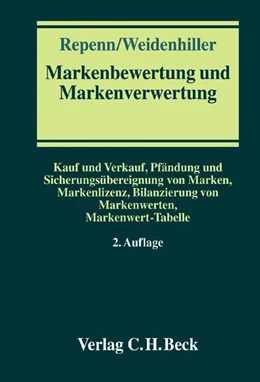 Abbildung von Repenn / Weidenhiller | Markenbewertung und Markenverwertung | 2. Auflage | 2005 | beck-shop.de