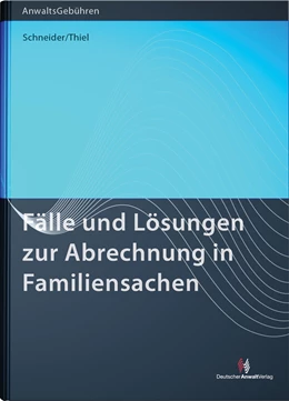 Abbildung von Schneider / Thiel | Fälle und Lösungen zur Abrechnung in Familiensachen | 1. Auflage | 2015 | beck-shop.de