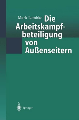 Abbildung von Lembke | Die Arbeitskampfbeteiligung von Außenseitern | 1. Auflage | 1999 | beck-shop.de