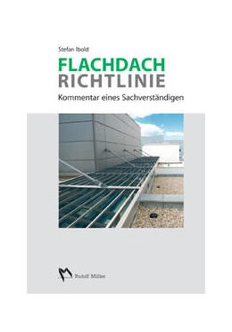 Abbildung von Ibold | Flachdachrichtlinie - Kommentar eines Sachverständigen | 1. Auflage | 2009 | beck-shop.de