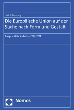 Abbildung von Everling | Die Europäische Union auf der Suche nach Form und Gestalt | 1. Auflage | 2012 | beck-shop.de