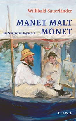 Abbildung von Sauerländer, Willibald | Manet malt Monet | 1. Auflage | 2013 | beck-shop.de