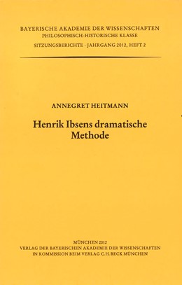 Cover: Heitmann, Annegret, Henrik Ibsens dramatische Methode