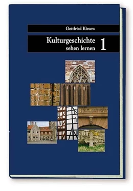 Abbildung von Kiesow | Kulturgeschichte sehen lernen, Band 1: Was an Wegstrecken zu entdecken ist | 8. Auflage | | beck-shop.de