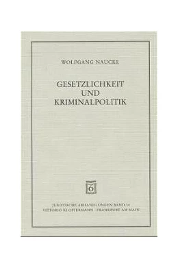 Abbildung von Naucke | Gesetzlichkeit und Kriminalpolitik | 1. Auflage | 1999 | 34 | beck-shop.de
