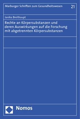 Abbildung von Breithaupt | Rechte an Körpersubstanzen und deren Auswirkungen auf die Forschung mit abgetrennten Körpersubstanzen | 1. Auflage | 2012 | 21 | beck-shop.de