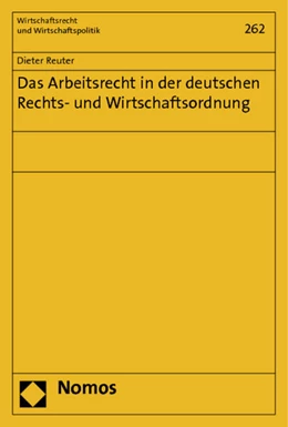 Abbildung von Reuter | Das Arbeitsrecht in der deutschen Rechts- und Wirtschaftsordnung | 1. Auflage | 2013 | 262 | beck-shop.de