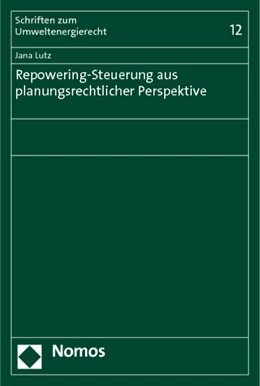 Abbildung von Lutz | Repowering-Steuerung aus planungsrechtlicher Perspektive | 1. Auflage | 2012 | Band 12 | beck-shop.de