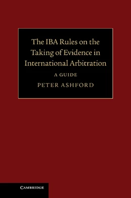 Abbildung von Ashford | The IBA Rules on the Taking of Evidence in International Arbitration | 1. Auflage | 2013 | beck-shop.de