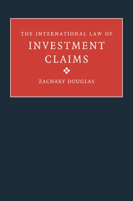 Abbildung von Douglas | The International Law of Investment Claims | 1. Auflage | 2012 | beck-shop.de
