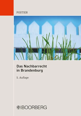 Abbildung von Postier | Das Nachbarrecht in Brandenburg | 5. Auflage | 2012 | beck-shop.de