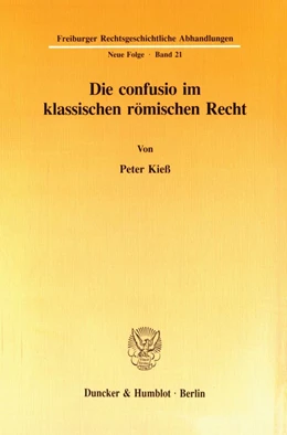 Abbildung von Kieß | Die confusio im klassischen römischen Recht. | 1. Auflage | 1995 | 21 | beck-shop.de