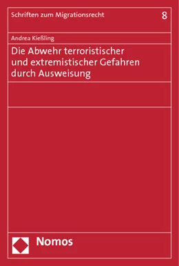 Abbildung von Kießling | Die Abwehr terroristischer und extremistischer Gefahren durch Ausweisung | 1. Auflage | 2012 | beck-shop.de