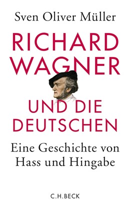 Cover: Müller, Sven Oliver, Richard Wagner und die Deutschen