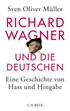 Cover: Müller, Sven Oliver, Richard Wagner und die Deutschen