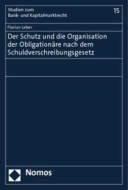 Abbildung von Leber | Der Schutz und die Organisation der Obligationäre nach dem Schuldverschreibungsgesetz | 1. Auflage | 2012 | 15 | beck-shop.de
