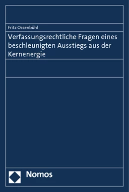 Abbildung von Ossenbühl | Verfassungsrechtliche Fragen eines beschleunigten Ausstiegs aus der Kernenergie | 1. Auflage | 2012 | beck-shop.de