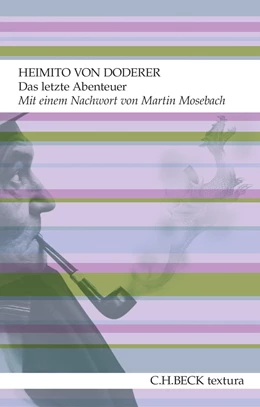 Abbildung von Doderer, Heimito von | Das letzte Abenteuer | 1. Auflage | 2013 | beck-shop.de