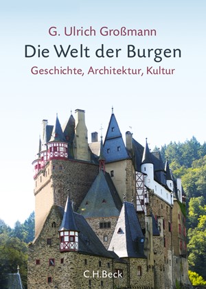 Cover: G. Ulrich Großmann, Die Welt der Burgen