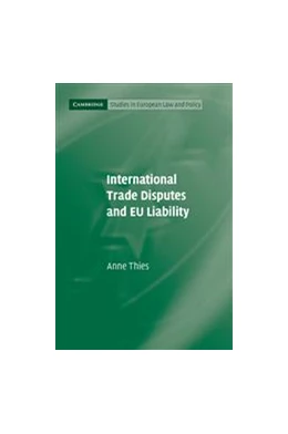 Abbildung von Thies | International Trade Disputes and EU Liability | 1. Auflage | 2013 | beck-shop.de