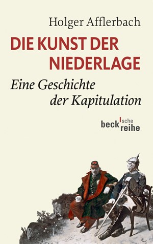 Cover: Holger Afflerbach, Die Kunst der Niederlage
