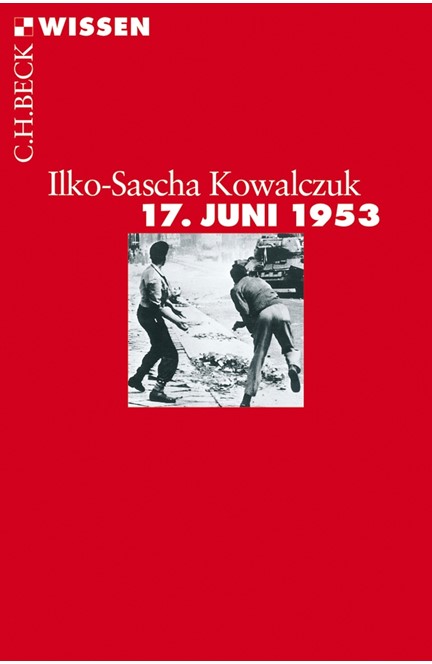 Cover: Ilko-Sascha Kowalczuk, 17. Juni 1953