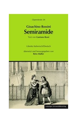 Abbildung von Müller | Gioachino Rossini: Semiramide (Semiramis) | 1. Auflage | 2012 | 34 | beck-shop.de