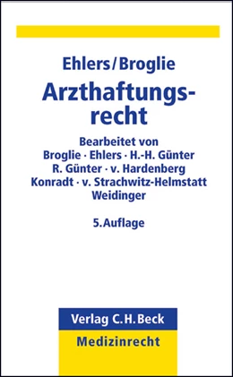 Abbildung von Ehlers / Broglie | Arzthaftungsrecht | 5. Auflage | 2014 | beck-shop.de